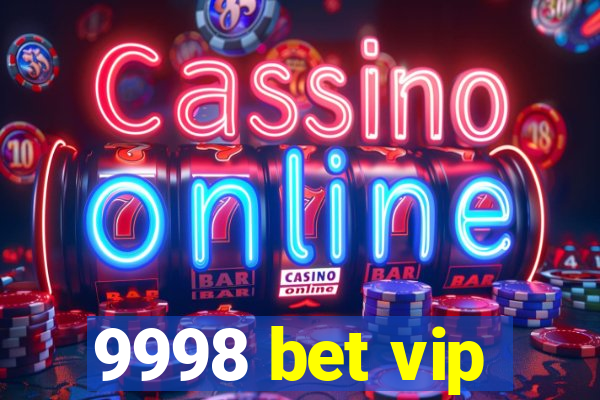 9998 bet vip